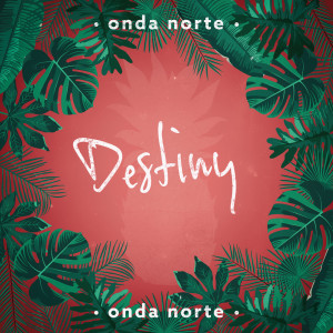 Album Destiny oleh Onda Norte