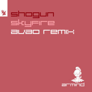 Shogun的專輯Skyfire (AVAO Remix)