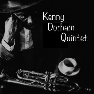 Kenny Dorham Quintet的專輯Kenny Dorham Quintet