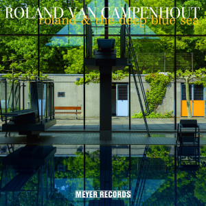 Album roland & the deep blue sea oleh Roland Van Campenhout