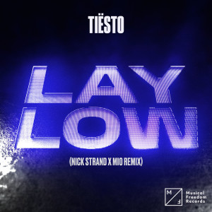 Tiësto的專輯Lay Low (Nick Strand x Mio Remix)