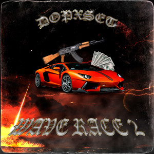 Listen to Wave Race 2 (Explicit) song with lyrics from DOPXSET