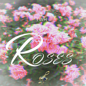ดาวน์โหลดและฟังเพลง Roses พร้อมเนื้อเพลงจาก TWH