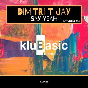 Dengarkan Say Yeah (Extended Mix) lagu dari Dimitri T Jay dengan lirik
