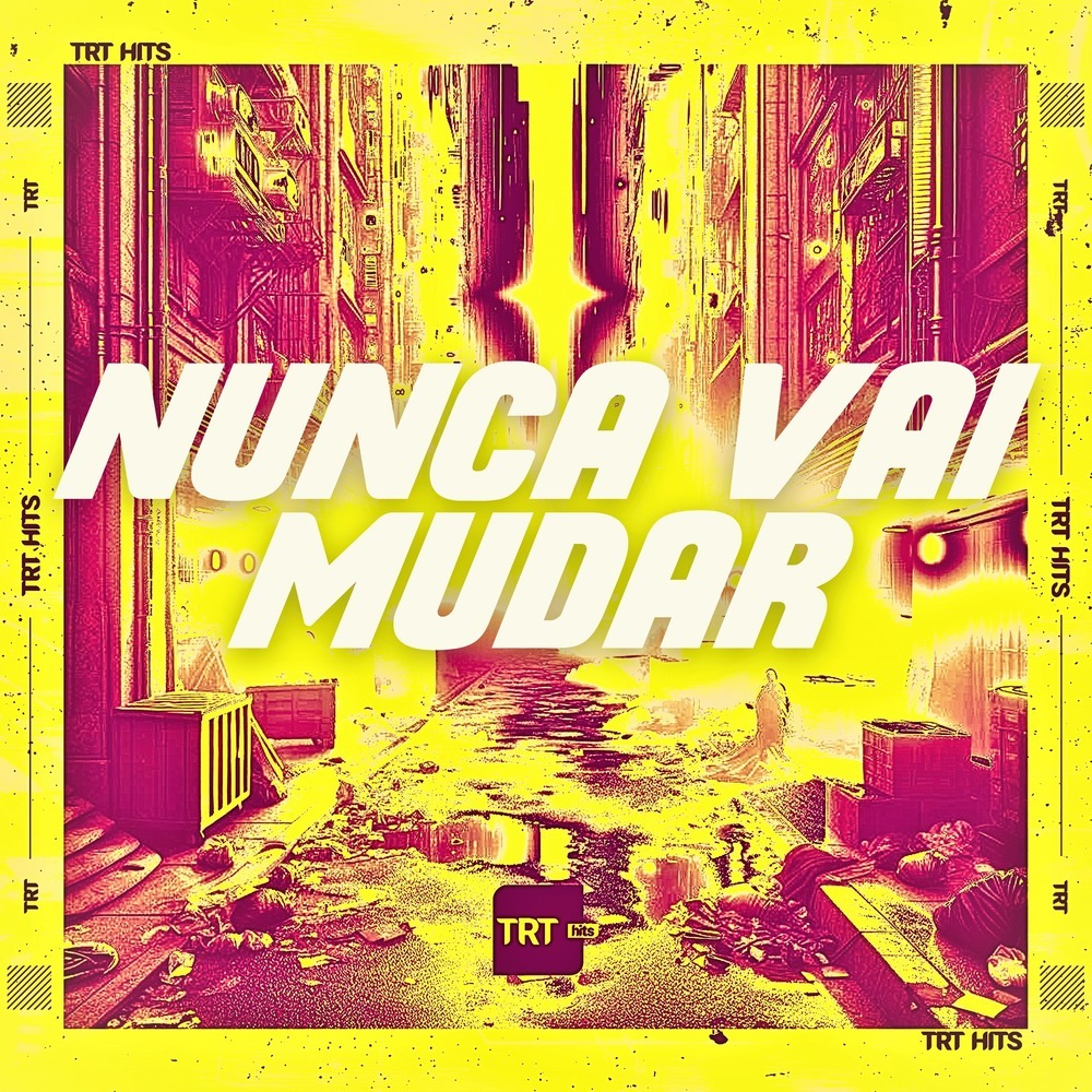 NUNCA VAI MUDAR (Explicit)