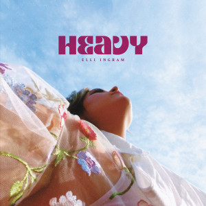 Album Heavy (Explicit) oleh Elli Ingram