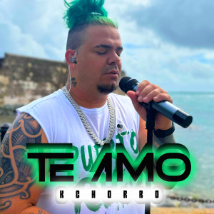 收聽Kchorro的Te Amo歌詞歌曲