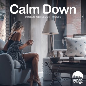 อัลบัม Calm Down: Urban Chillout Music ศิลปิน Urban Orange