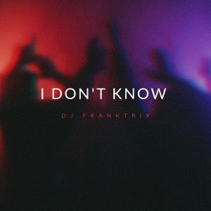 Album I don't know from Dj franktrix