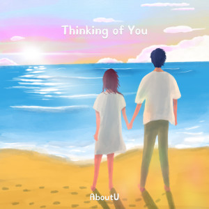 AboutU的專輯Thinking of You