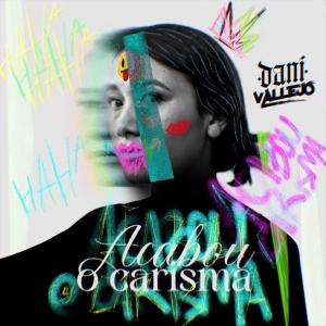 ดาวน์โหลดและฟังเพลง ACABOU O CARISMA พร้อมเนื้อเพลงจาก Dani Vallejo