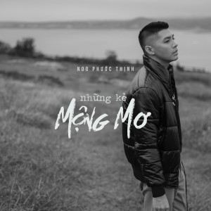 ดาวน์โหลดและฟังเพลง Nhung Ke Mong Mo พร้อมเนื้อเพลงจาก Noo Phuoc Thinh