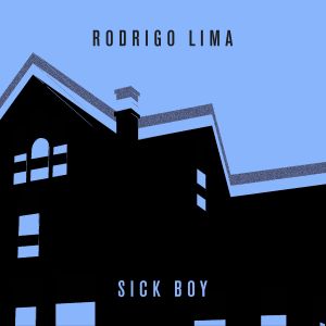 收聽Rodrigo Lima的Sick Boy歌詞歌曲