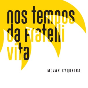 收聽Mozar Syqueira的Nos Tempos da Fratelli Vita歌詞歌曲