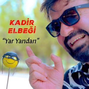 Listen to Yar Yandan song with lyrics from Kadir Elbeği