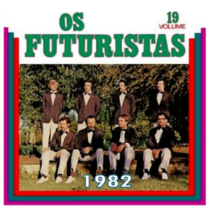 Os Futuristas的專輯1982 - Vol. 19