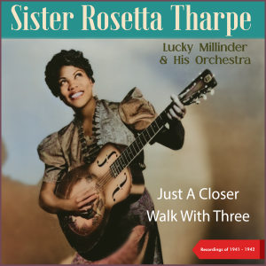 Album Just A Closer Walk With Three (Recordings of 1941 - 1942) oleh Lucky Millinder & His Orchestra