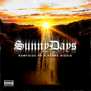 Listen to Sunny Days (Explicit) song with lyrics from NAWFSIDE KD