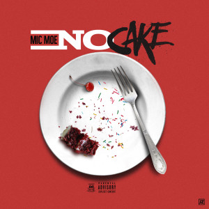 ดาวน์โหลดและฟังเพลง No Cake (Explicit) พร้อมเนื้อเพลงจาก Mic Moe