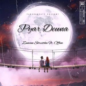 收聽Yarcha Beatz的Pyar Deuna (feat. Zuman Shrestha & Offim) (Explicit)歌詞歌曲