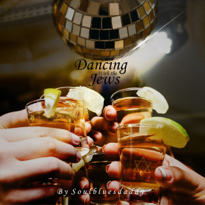 Listen to Dancing With the Jews song with lyrics from Soulbluesdaddy