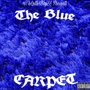 16thLetterBoySS的专辑The Blue Carpet (Explicit)