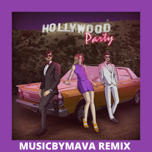 ดาวน์โหลดและฟังเพลง Hollywood Party (Musicbymava Remix) พร้อมเนื้อเพลงจาก Sterzi