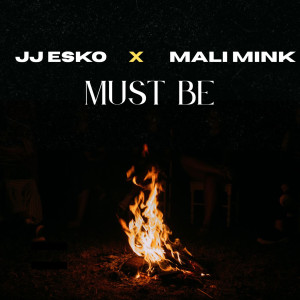 收聽JJ Esko的Must Be (Explicit)歌詞歌曲