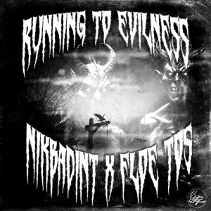 ดาวน์โหลดและฟังเพลง RUNNING TO EVILNESS (Explicit) พร้อมเนื้อเพลงจาก Nik Badint