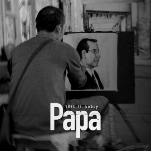 收听Ibel的Papa歌词歌曲