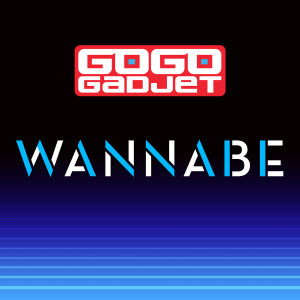 Go Go Gadjet的专辑Wannabe
