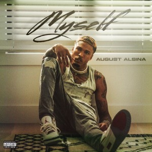 Listen to Myself (Explicit) song with lyrics from August Alsina