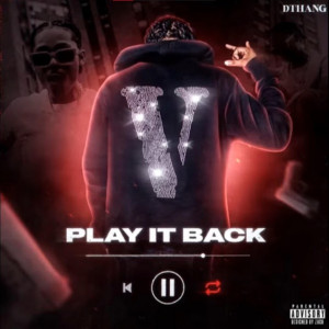 收聽Dthang的Play it Back (Explicit)歌詞歌曲