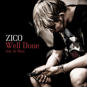 收聽ZICO的Well Done歌詞歌曲