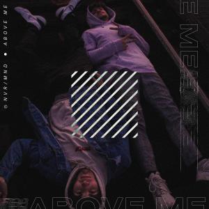 Album Above Me oleh Nvr/Mnd
