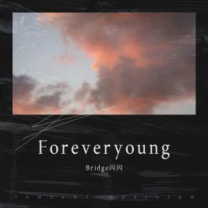 Listen to Forever Young (cover: 艾怡良) (完整版) song with lyrics from Bridge闪闪