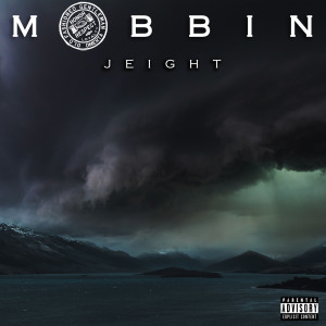 Jeight的专辑Mobbin (Explicit)