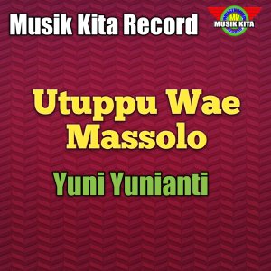 Album Utuppu Wae Massolo oleh Yuni Yunianti