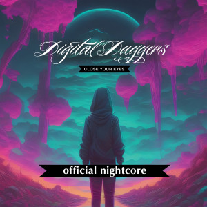Album Close Your Eyes (Official Nightcore) from Digital Daggers