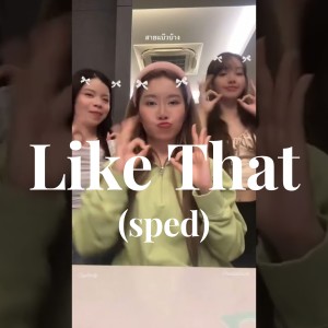Listen to Like That (sped) song with lyrics from Doya Cat