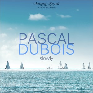 Pascal Dubois的專輯Slowly (Chill Area Mix)