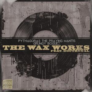 Pythagoras The Praying Mantis的專輯The Wax Works (feat. Doctrynal)