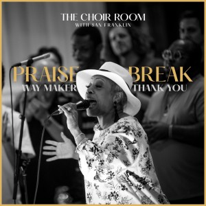 อัลบัม Praise Break (Way Maker / Thank You) (Live) ศิลปิน The Choir Room