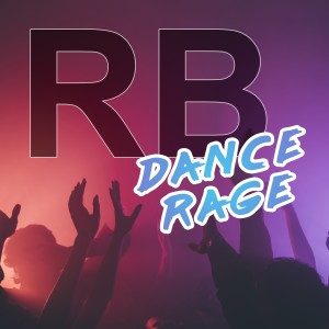 ดาวน์โหลดและฟังเพลง Dance Rage พร้อมเนื้อเพลงจาก RB