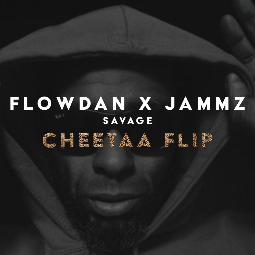 Savage (feat. Flowdan & Jammz) (CHEETAA FLIP) (Explicit)