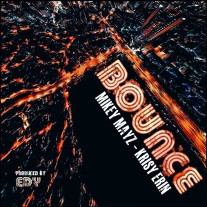 ดาวน์โหลดและฟังเพลง Bounce (Explicit) พร้อมเนื้อเพลงจาก Mikey Mayz