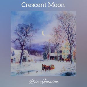 ดาวน์โหลดและฟังเพลง Crescent Moon พร้อมเนื้อเพลงจาก Lise Jonsson