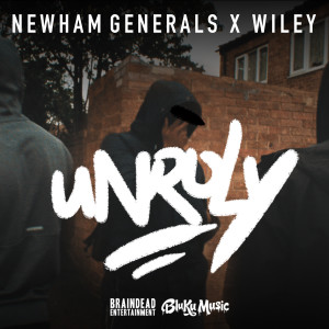 Listen to Unruly (Explicit) song with lyrics from Newham Generals