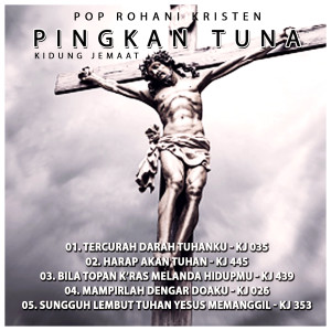 收聽Pingkan Tuna的Pop Rohani Kristen (Tercurah Darah Tuhanku)歌詞歌曲