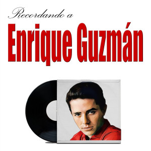 Album Recordando a Enrique Guzmán from Enrique Guzmán y los Teen Top's